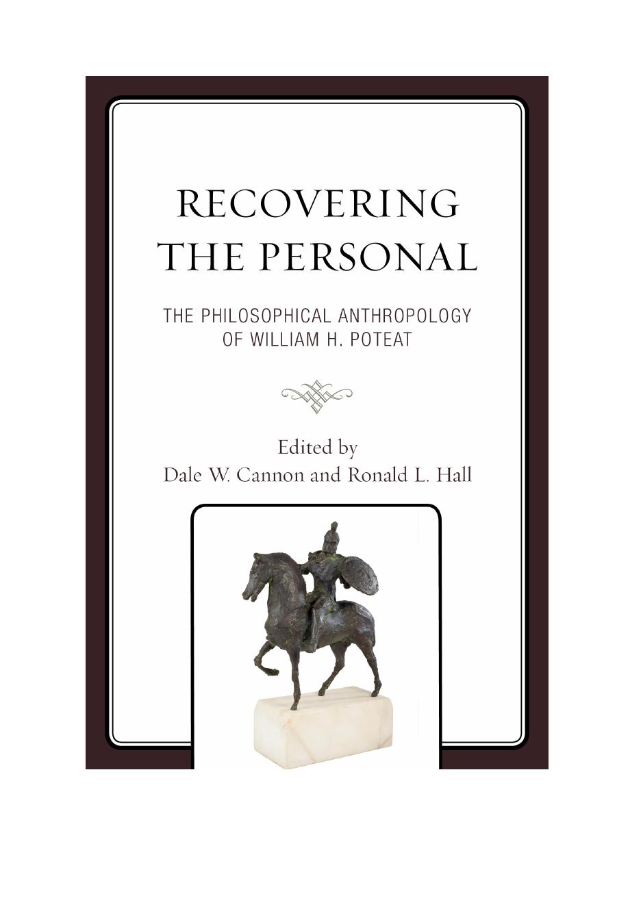 Recovering the Personal: The Philosophical Anthropology of William H. Poteat by Dale W. Cannon Ronald L. Hall (eds.)