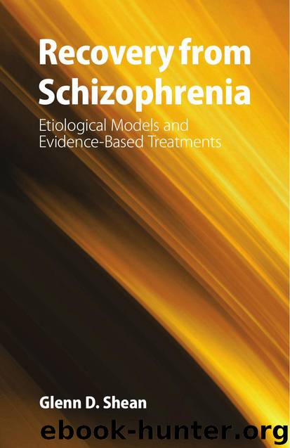 Recovery From Schizophrenia: Etiological Models and Evidence-Based Treatments by Glenn D. Shean