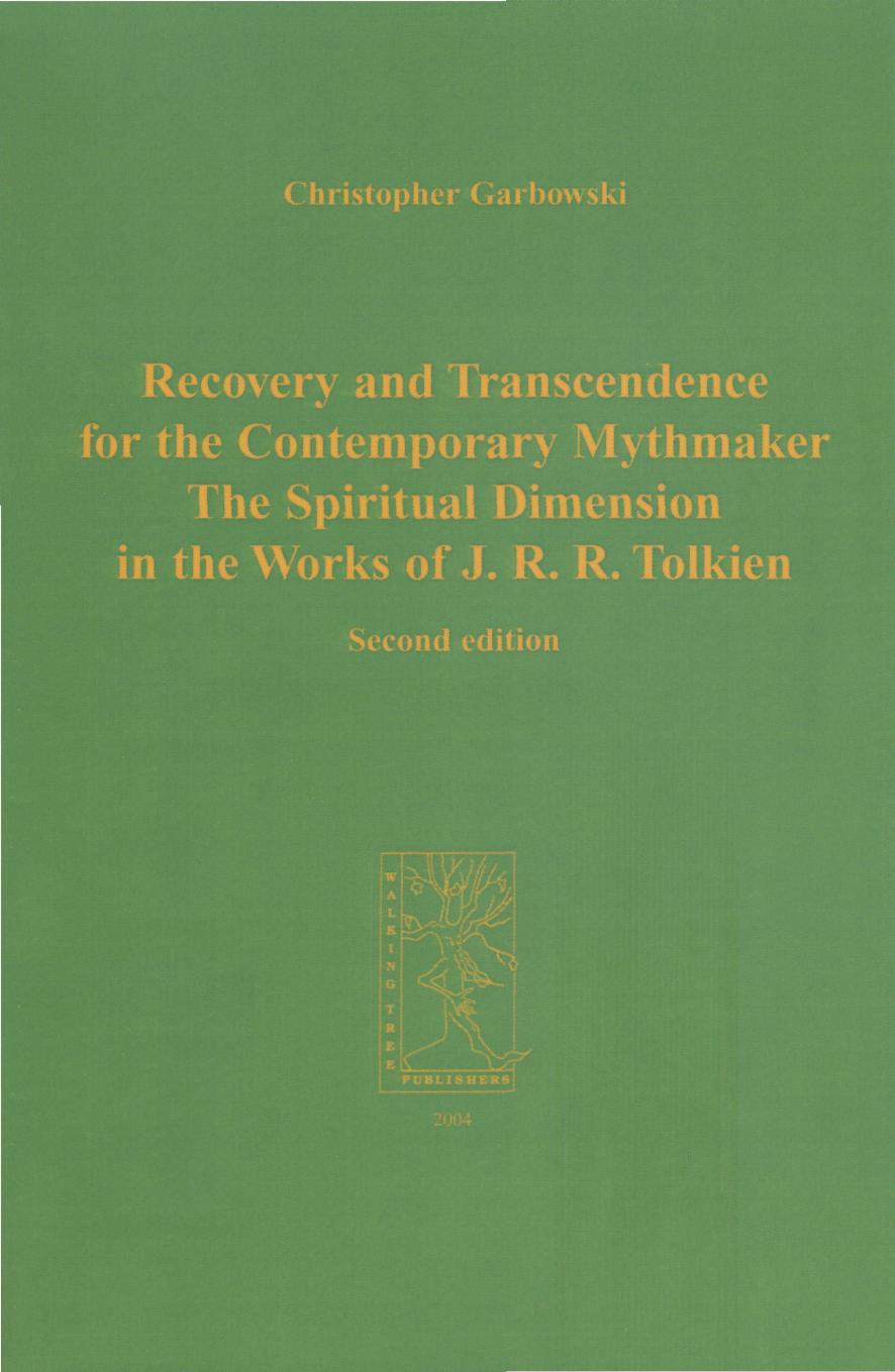 Recovery and Transcendence for the Contemporary Mythmaker: The Spiritual Dimension in the Works of J. R. R. Tolkien (Cormare Series, No. 7) by Christopher Garbowski