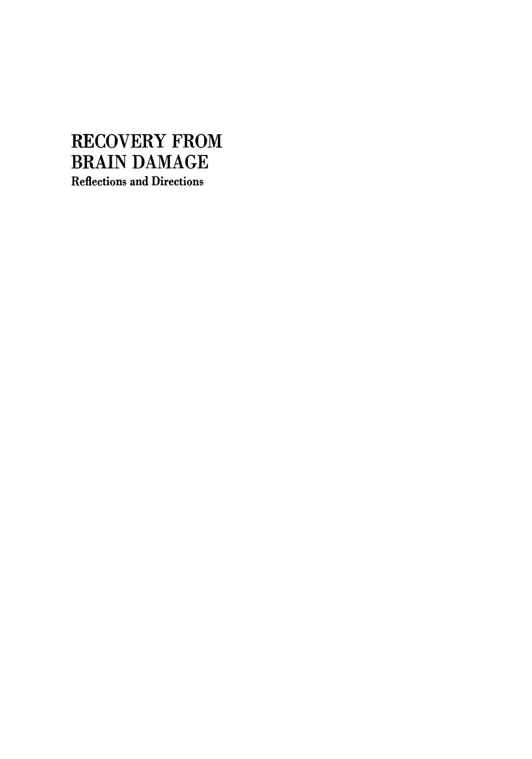 Recovery from Brain Damage: Reflections and Directions by Donald G. Stein Marylou M. Glasier (auth.) F. D. Rose D. A. Johnson (eds.)