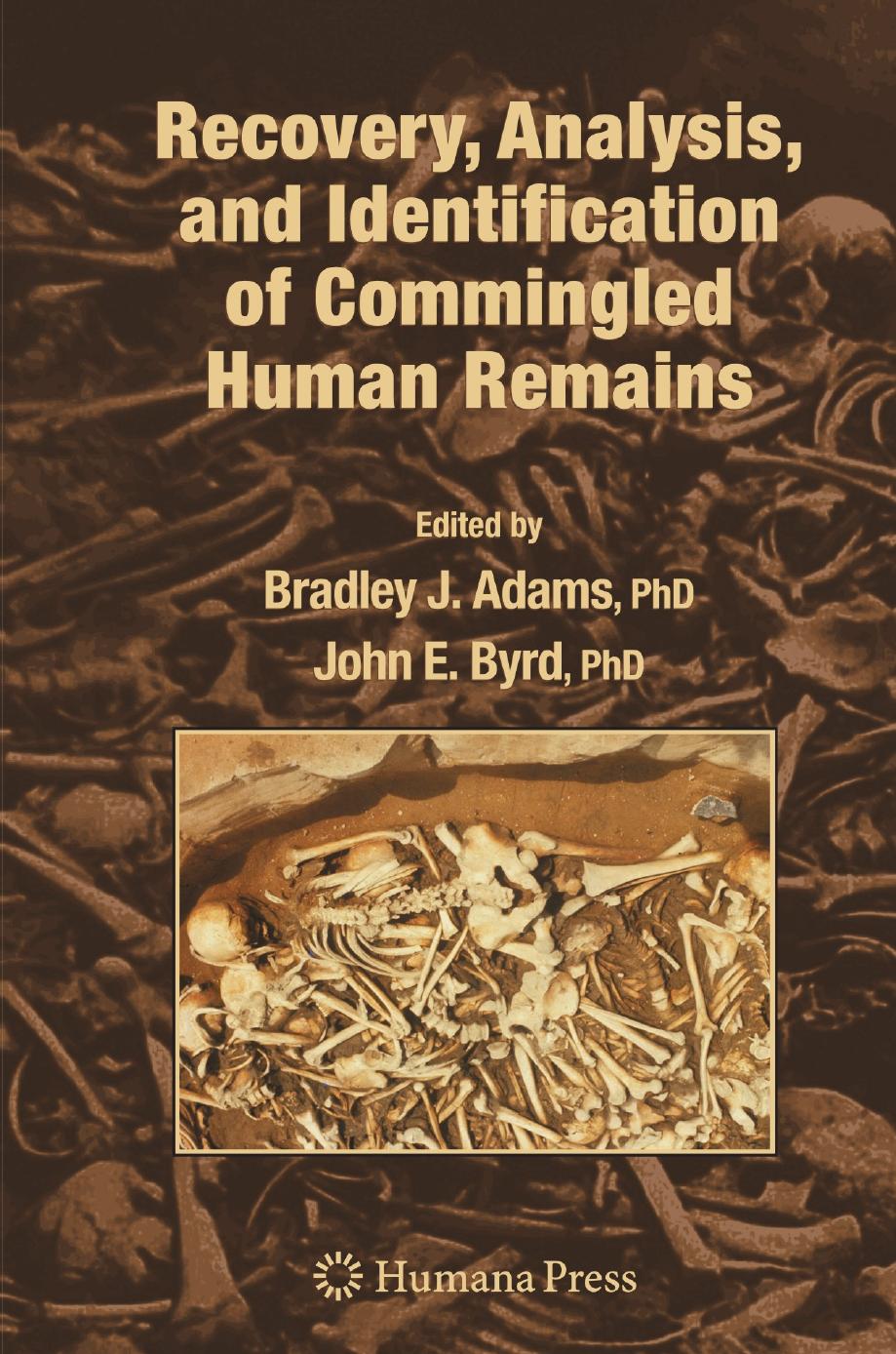 Recovery, Analysis, and Identification of Commingled Human Remains by Douglas H. Ubelaker (auth.) Bradley J. Adams PhD John E. Byrd PhD (eds.)