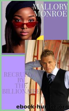 Recruited by the Billionaire by Mallory Monroe