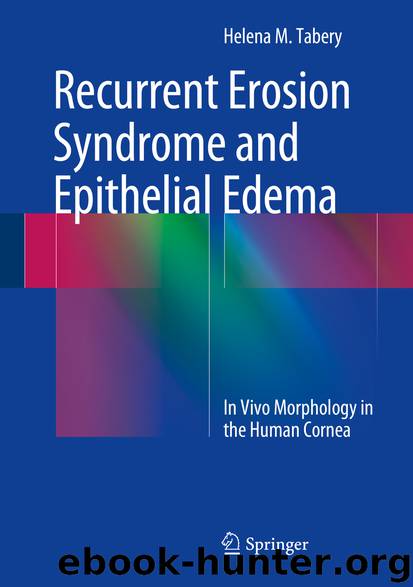 Recurrent Erosion Syndrome and Epithelial Edema by Helena M. Tabery
