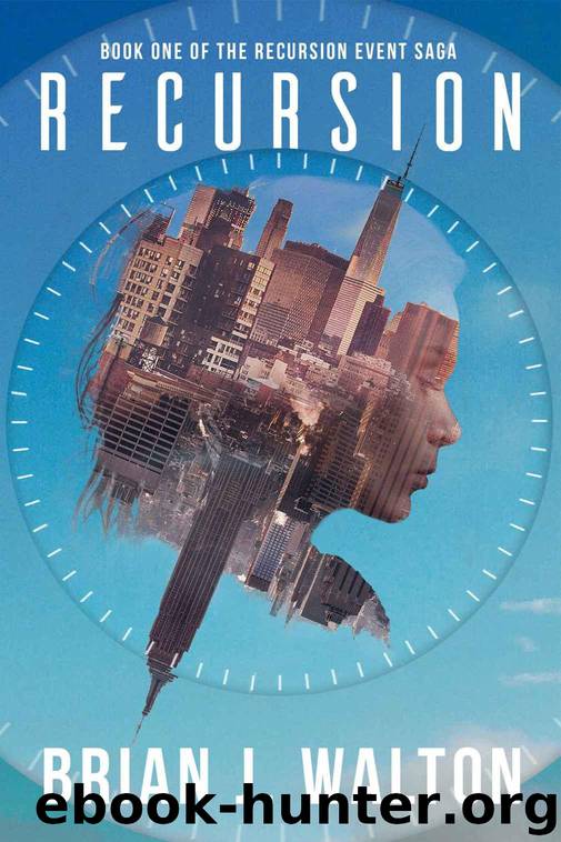 Recursion (Book One of the Recursion Event Saga) by Brian J. Walton
