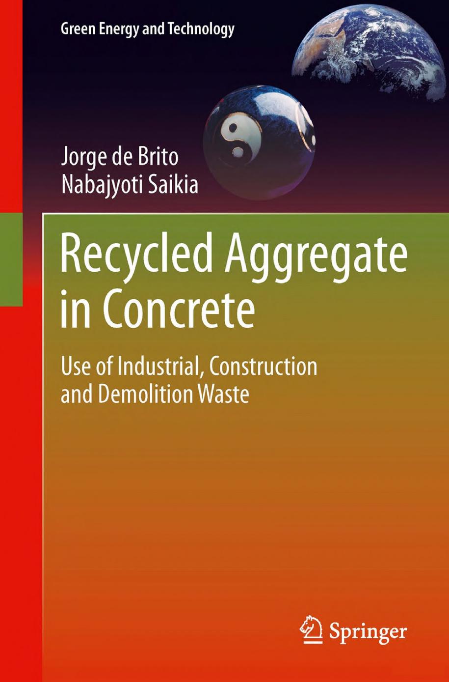 Recycled Aggregate in Concrete by Use of Industrial Construction & Demolition Waste (2013)