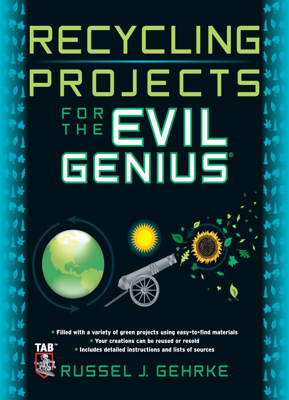 Recycling Projects for the Evil Genius by Russel Gehrke
