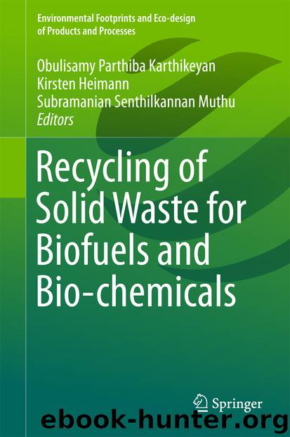 Recycling of Solid Waste for Biofuels and Bio-chemicals by Obulisamy Parthiba Karthikeyan Kirsten Heimann & Subramanian Senthilkannan Muthu