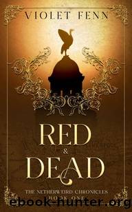 Red & Dead: The Netherweird Chronicles, Book One - paranormal urban fantasy, where history and mythology collide by Violet Fenn