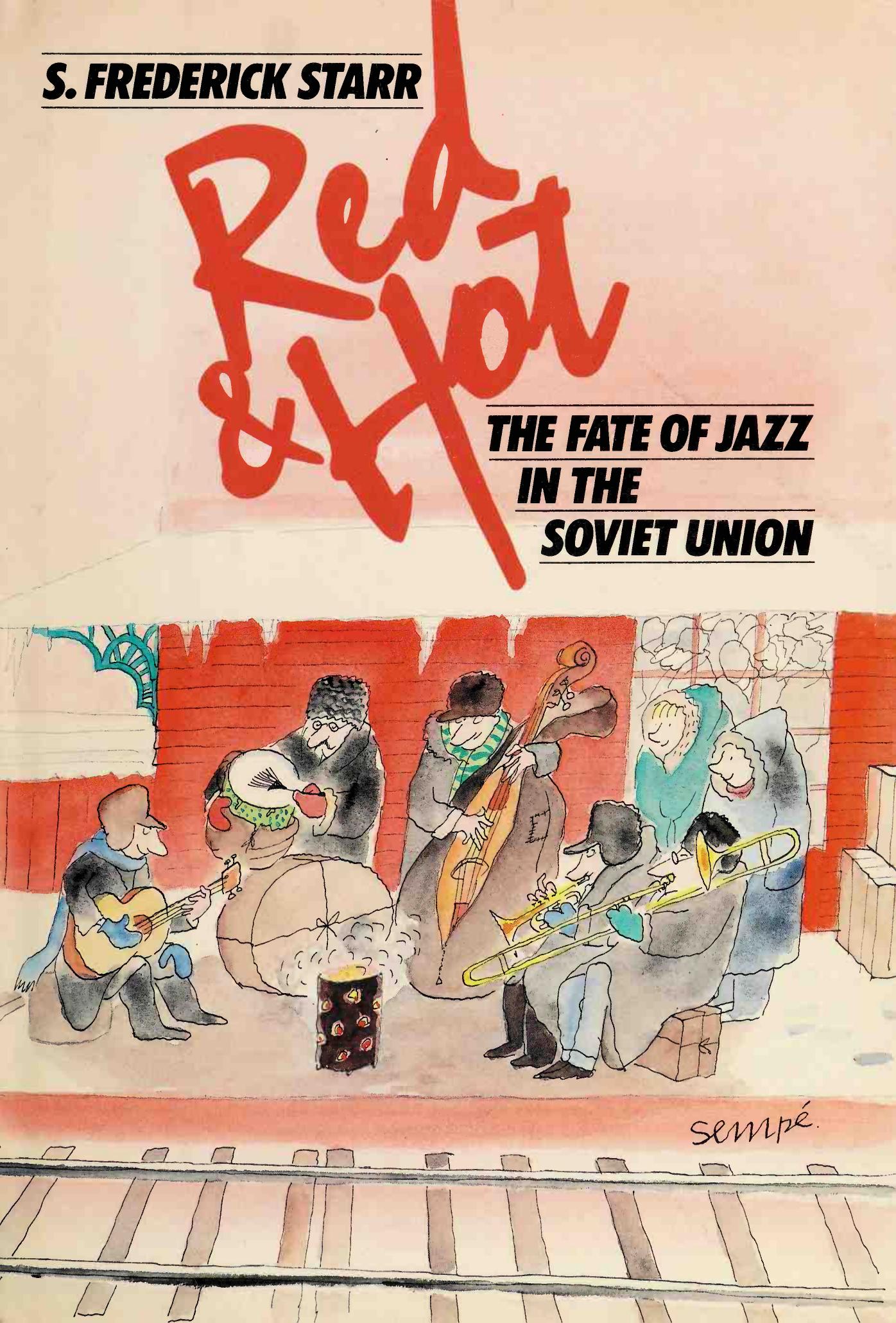 Red & Hot: The Fate of Jazz in the Soviet Union, 1917-1980 by S. Frederick Starr