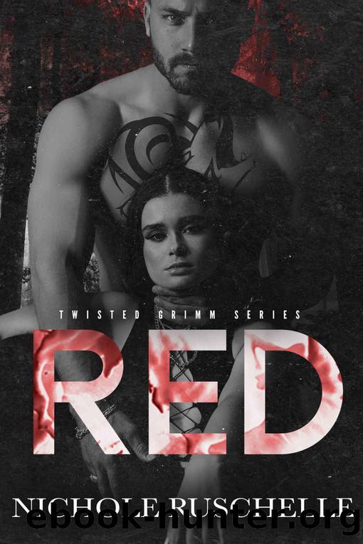 Red (Twisted Grimm Series Book 1) by Nichole Ruschelle