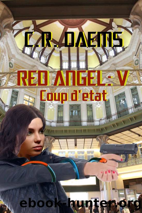 Red Angel: Coup d'etat (Red Angel Series Book 5) by C. R. Daems