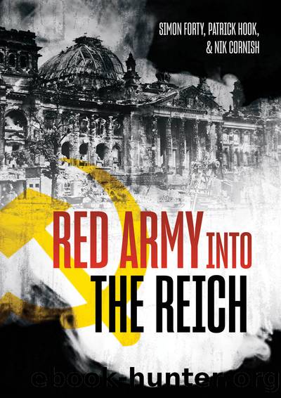 Red Army into the Reich by Simon Forty Patrick Hook Nik Cornish