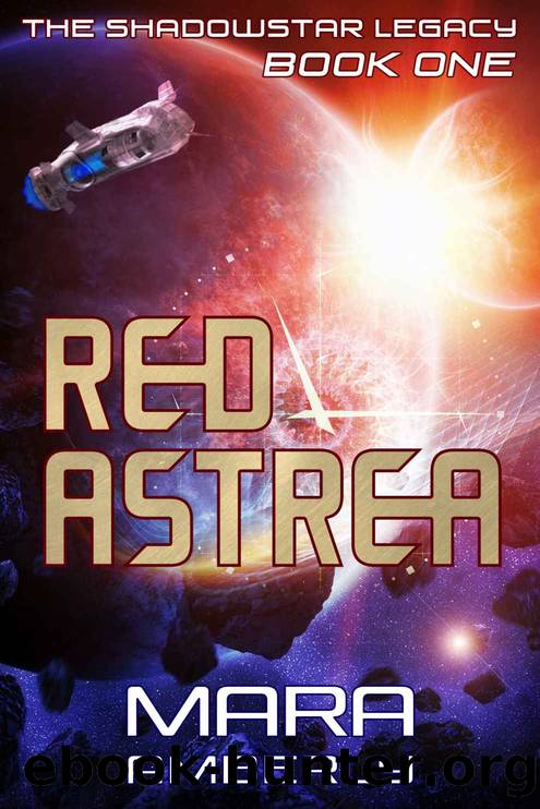 Red Astrea (The Shadowstar Legacy Book 1) by Mara Amberly