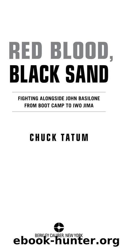 Red Blood, Black Sand: Fighting Alongside John Basilone from Boot Camp to Iwo Jima by Tatum Chuck