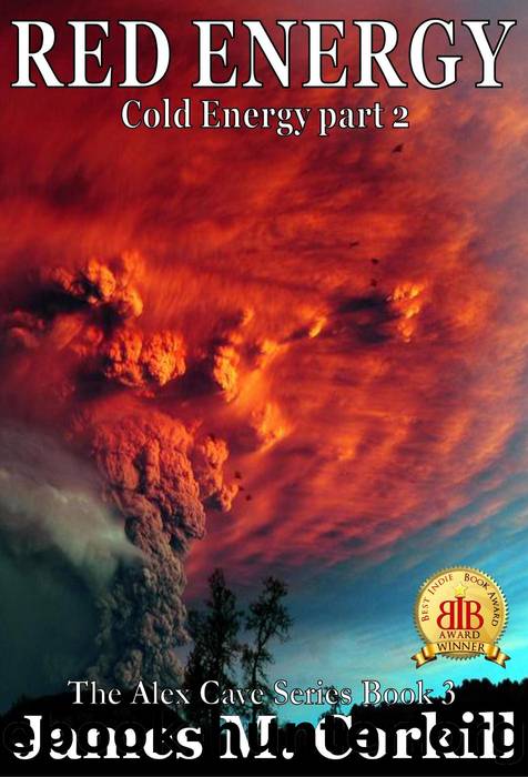 Red Energy. (Cold Energy part 2): the Alex Cave Series, #3 by James M. Corkill