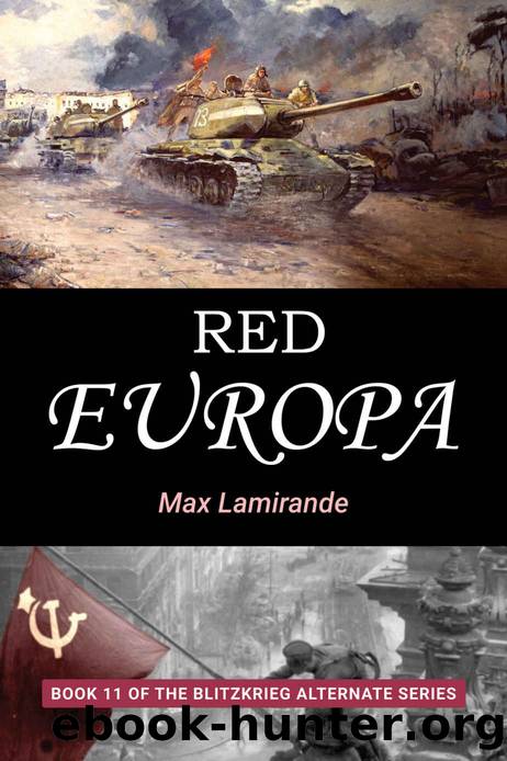 Red Europa: Book 11 of the Blitzkrieg Alternate Series by Max Lamirande