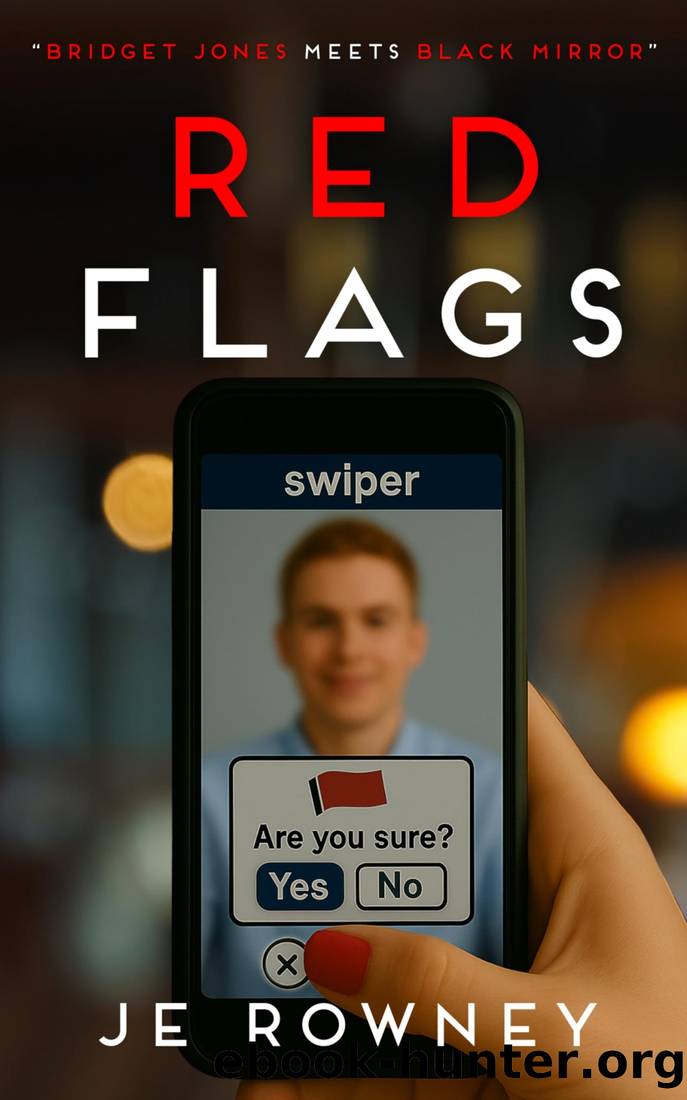 Red Flags: Bridget Jones meets Black Mirror (Psychological Thriller Books by J.E. Rowney) by J.E. Rowney