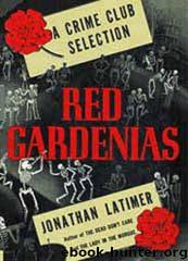 Red Gardenias (1939) by Jonathan Latimer