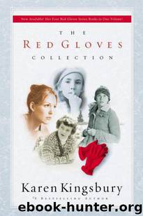 Red Gloves Collection [Books 1-4] by Kingsbury Karen