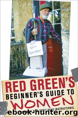 Red Green's Beginner's Guide to Women by Red Green