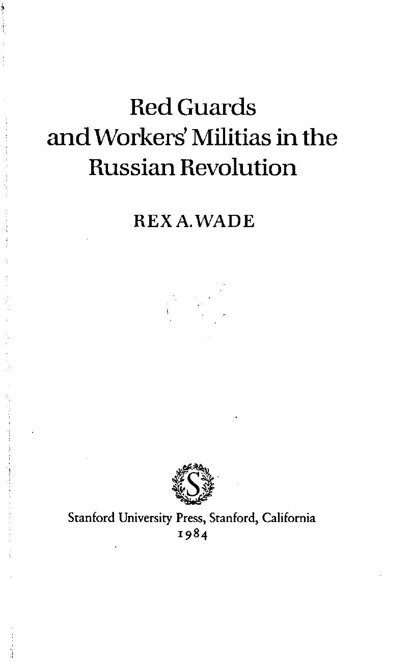 Red Guards and workersâ militias in the Russian revolution by Rex A. Wade