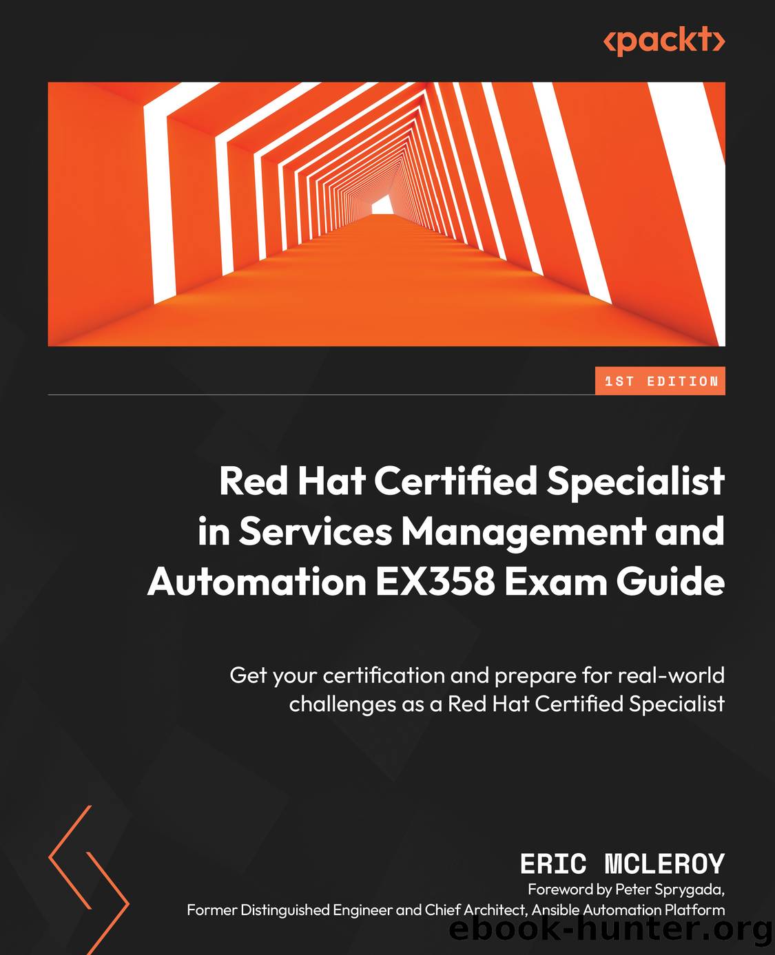 Red Hat Certified Specialist in Services Management and Automation EX358 Exam Guide by Eric McLeroy