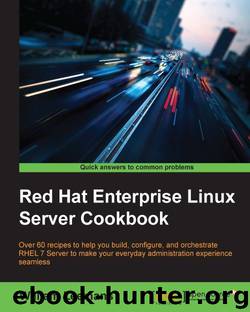 Red Hat Enterprise Linux Server Cookbook by William Leemans