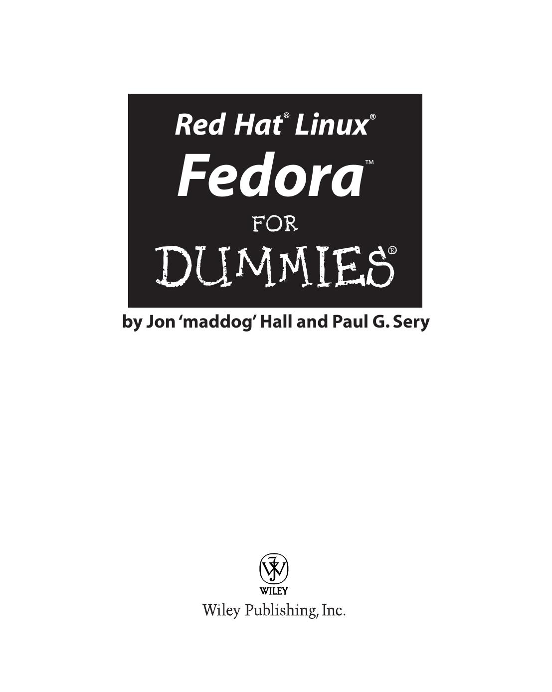 Red Hat Linux Fedora for Dummies (ISBN - 076454232X) by Jon "maddog" Hall and Paul G. Sery