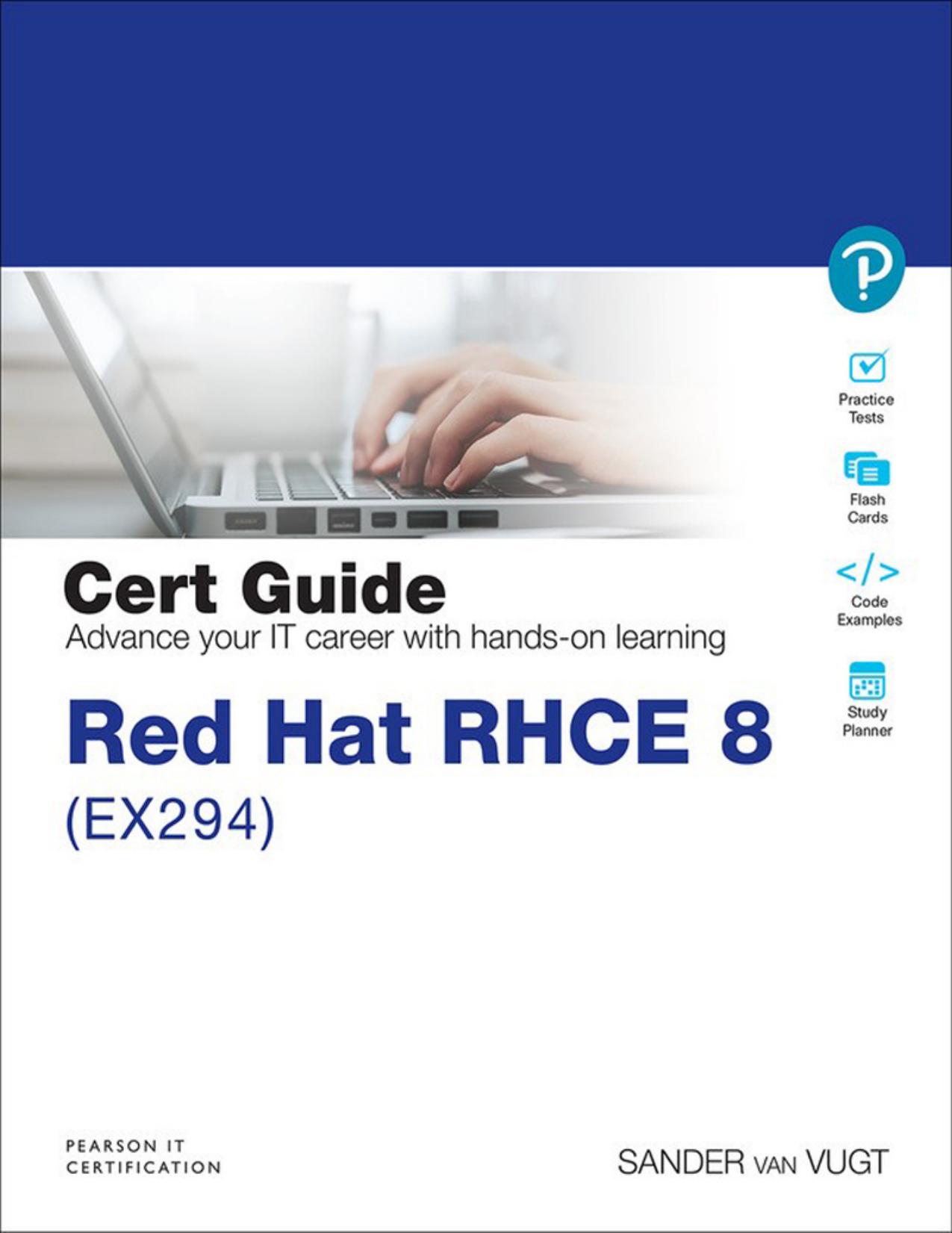 Red Hat RHCE 8 (EX294) Cert Guide by Sander van Vugt