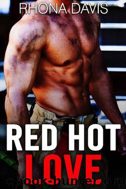 Red Hot Love: An Alpha Older Firefighter Younger BBW Romance by Rhona Davis