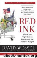 Red Ink: Inside the High-Stakes Politics of the Federal Budget by Wessel David