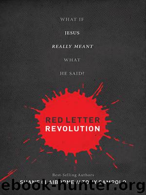 Red Letter Revolution: What if Jesus Really Meant What He Said? by Shane Claiborne & Tony Campolo