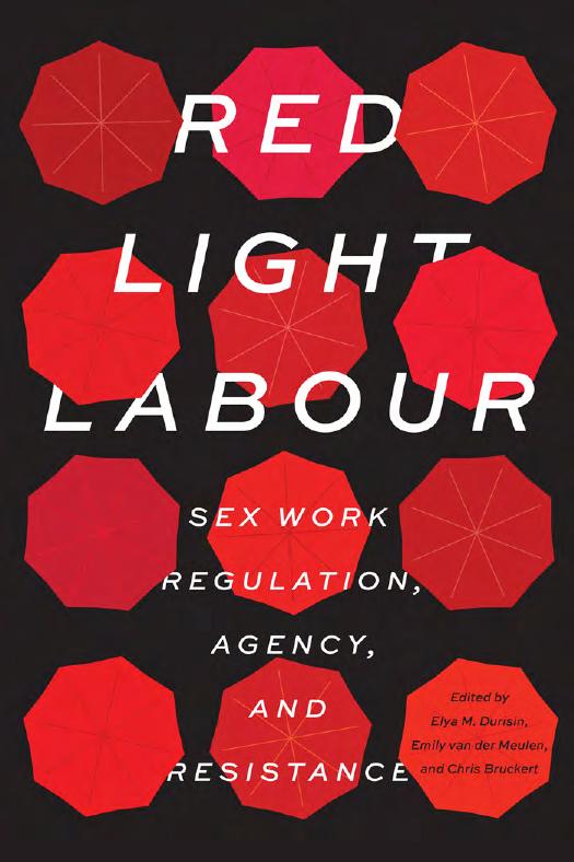 Red Light Labour : Sex Work Regulation, Agency, and Resistance by Elya M. Durisin Emily van der Meulen
