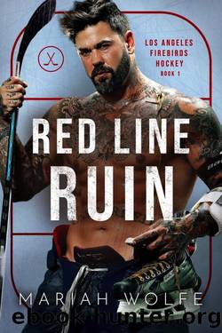 Red Line Ruin (Los Angeles Firebirds Hockey Book 1) by Mariah Wolfe
