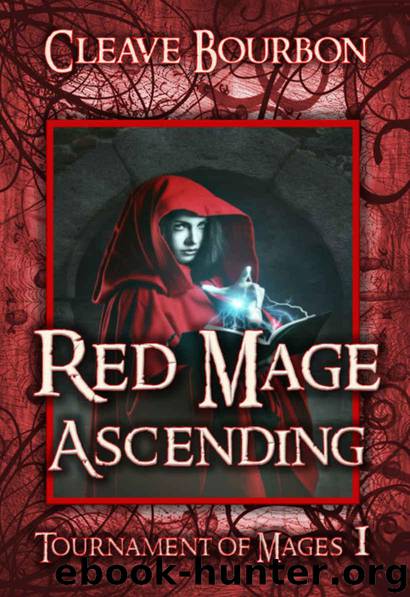 Red Mage Ascending: Book 1 of Tournament of Mages by Bourbon Cleave