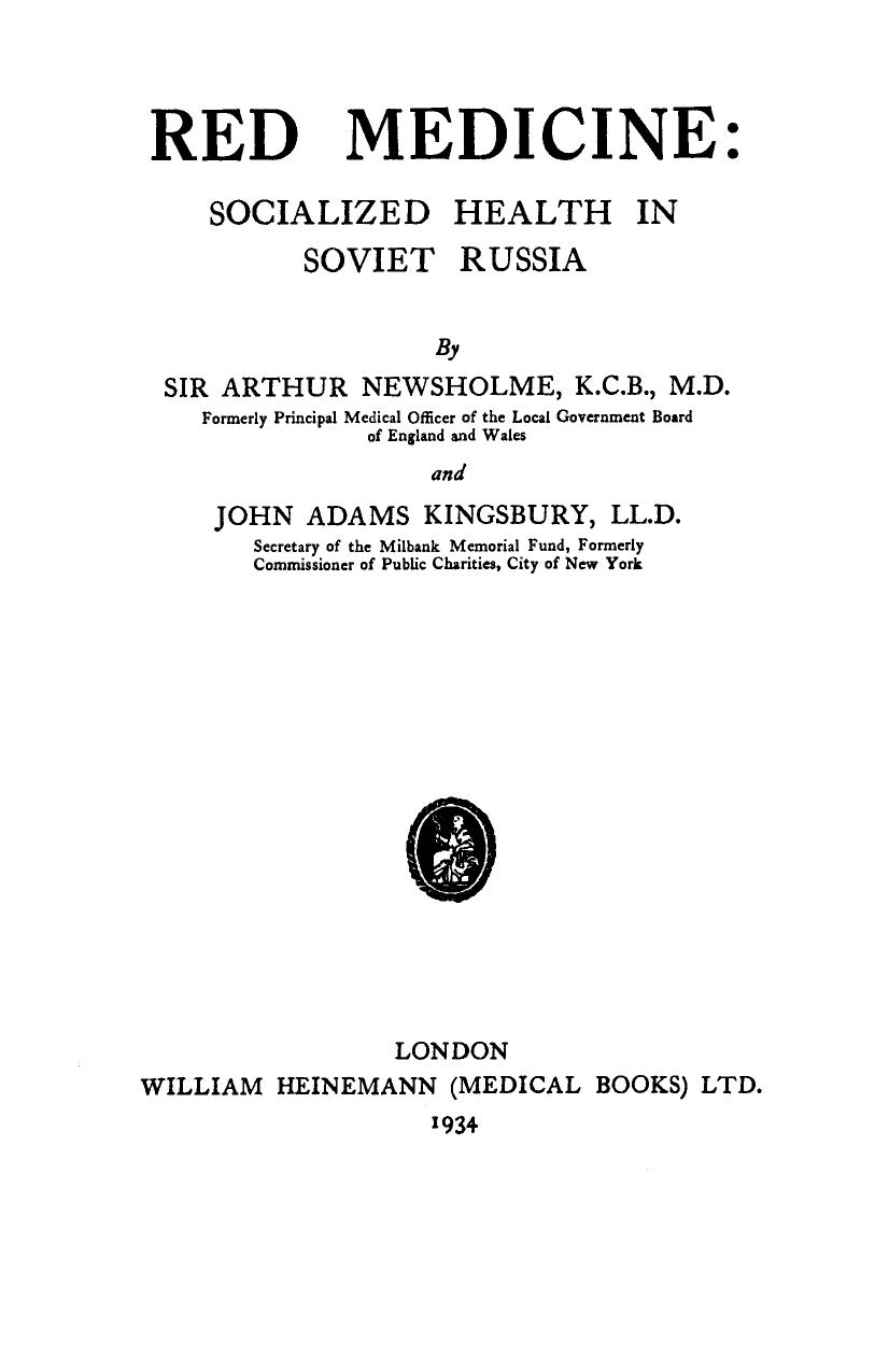 Red Medicine. Socialized Health in Soviet Russia by Arthur Newsholme and John Adams Kingsbury (Auth.)