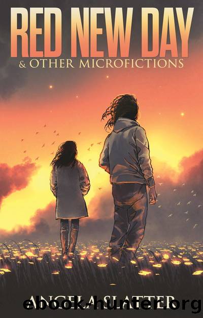 Red New Day & Other Microfictions by Angela Slatter