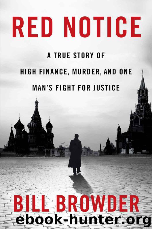 Red Notice: A True Story of High Finance, Murder, and One Man's Fight for Justice by Bill Browder