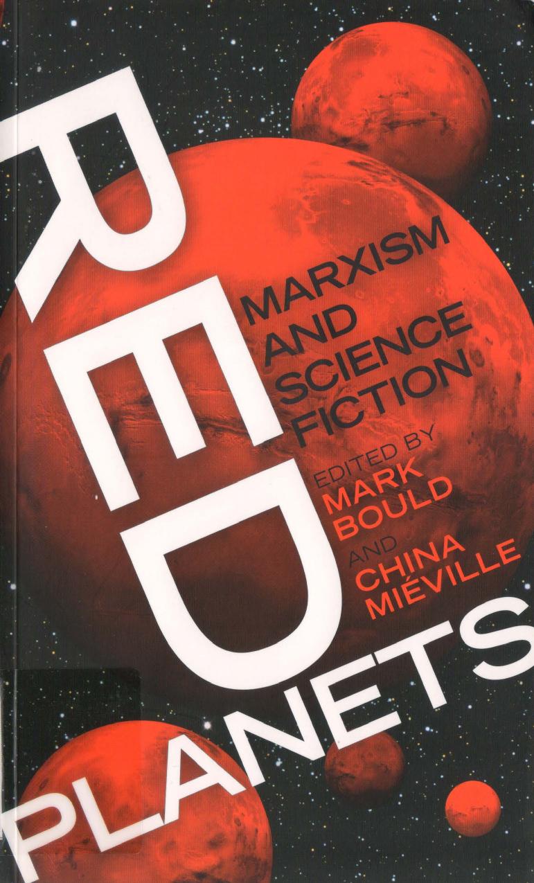 Red Planets: Marxism and Science Fiction by Mark Bould China Miéville