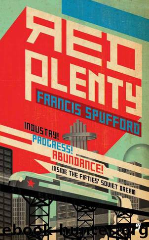Red Plenty by Spufford Francis