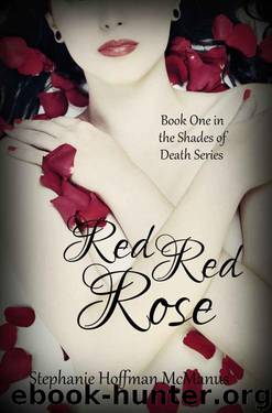 Red Red Rose (Shades of Death Book 1) by Hoffman McManus Stephanie