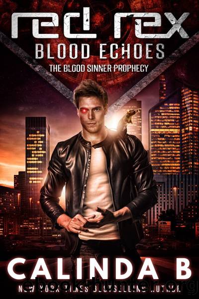 Red Rex: Blood Echoes: The Blood Sinner Prophecy by Calinda B