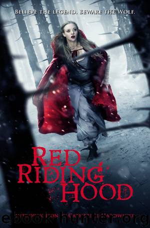 Red Riding Hood by Catherine Hardwicke & David Leslie Johnson & Catherine Hardwicke