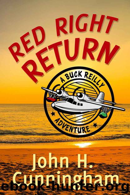 Red Right Return (Buck Reilly Adventure Series Book 1) by John H. Cunningham