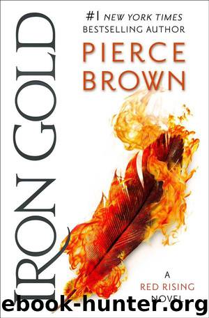 Red Rising [04] Iron Gold by Brown Pierce