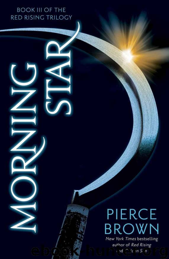 Red Rising Trilogy - 03 - Morning Star by Pierce Brown