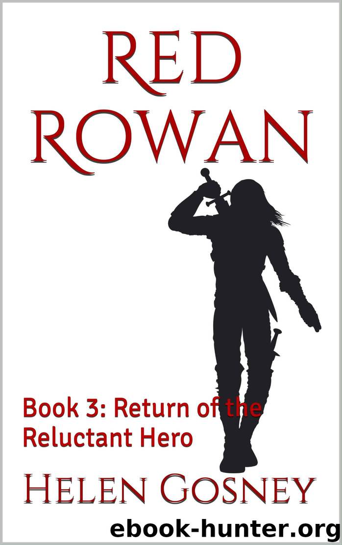 Red Rowan: Book 3: Return of the Reluctant Hero by Gosney Helen