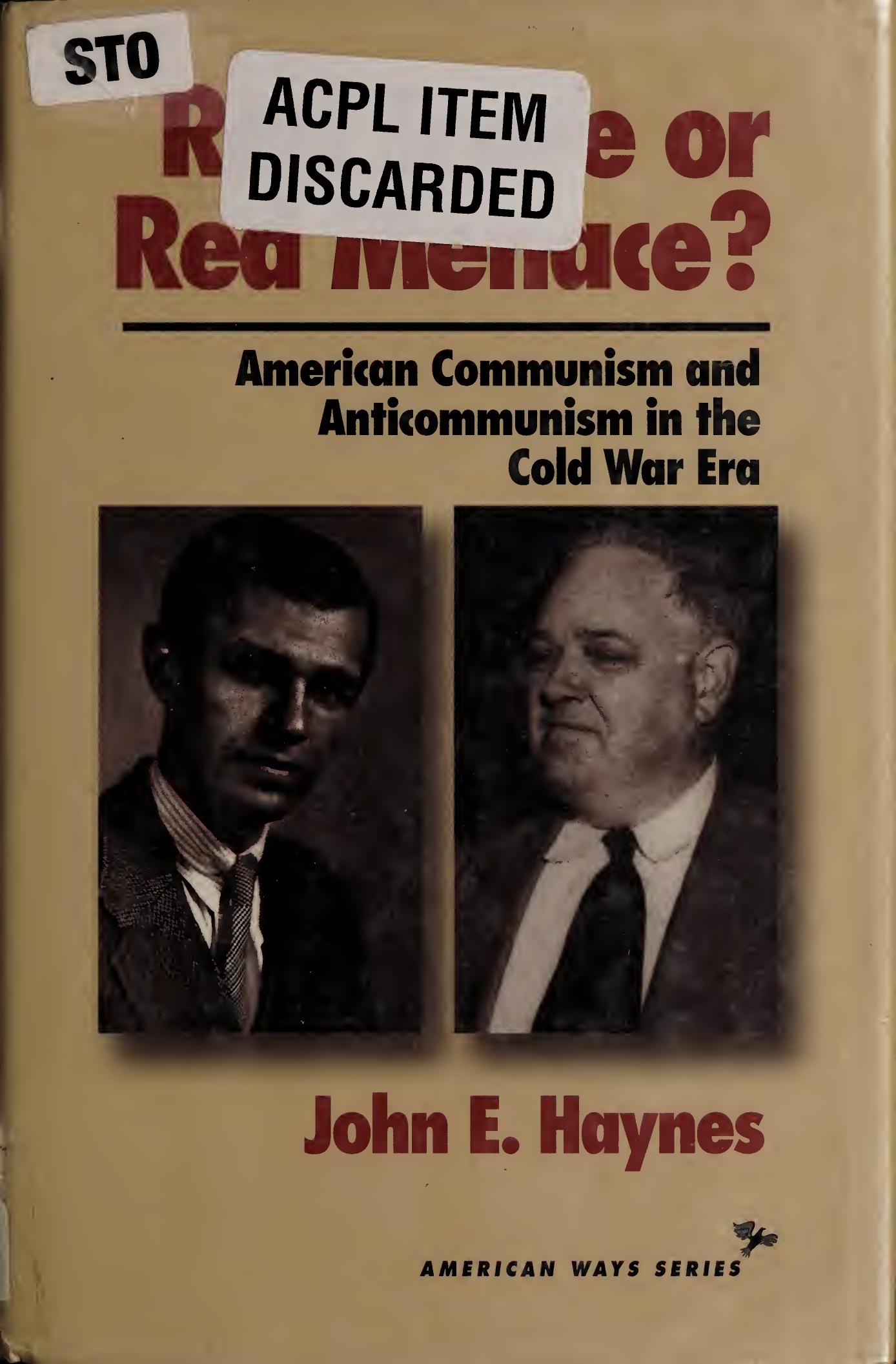 Red Scare Or Red Menace?: American Communism and Anticommunism in the Cold War Era by John Earl Haynes