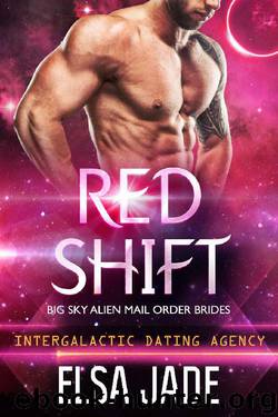 Red Shift: Big Sky Alien Mail Order Brides #2 (Intergalactic Dating Agency): Intergalactic Dating Agency by Elsa Jade