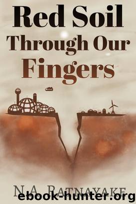 Red Soil Through Our Fingers by N.A. Ratnayake